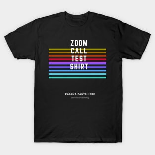 ZOOM CALL TEST PAJAMA T-Shirt